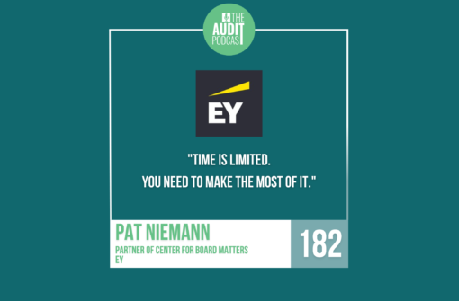 Ep 182: What Your Audit Committee Needs to Know in 2024 w/ Pat Niemann (EY)